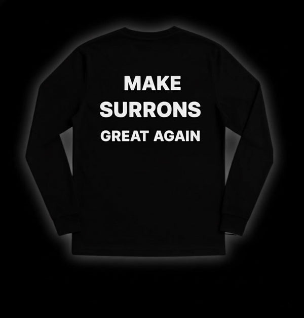 "MAKE SURRONS GREAT AGAIN" Long Sleeve Shirt